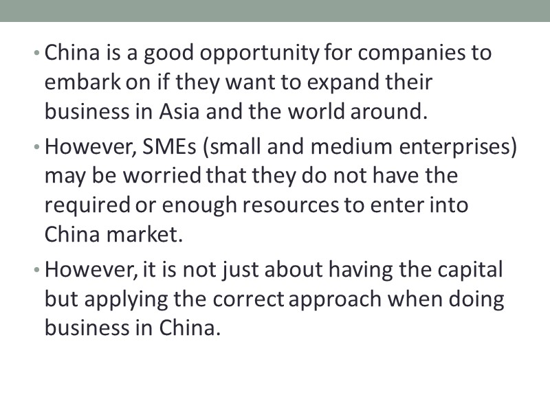 China is a good opportunity for companies to embark on if they want to